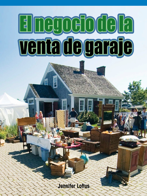 Title details for El negocio de la venta de garaje (Buying and Selling at the Yard Sale) by Jennifer Loftus - Wait list